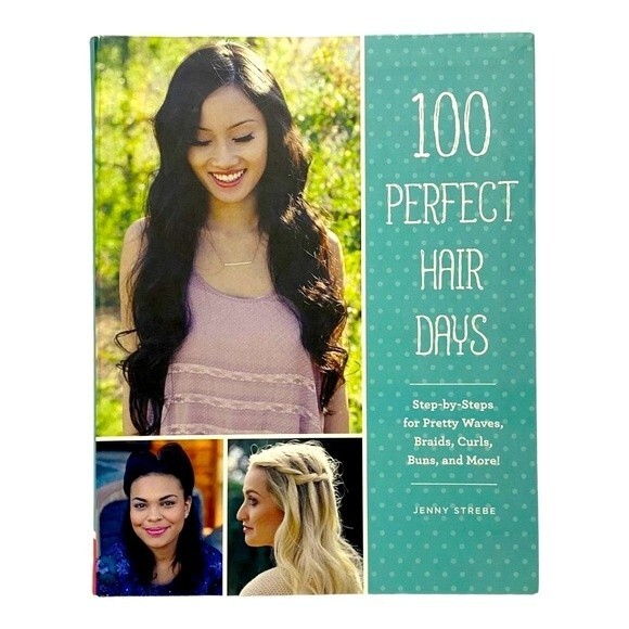 Book 100 Perfect Hair Days: Step-by-Steps for Pretty Waves, Braids, Curls, Buns, - Picture 1 of 3